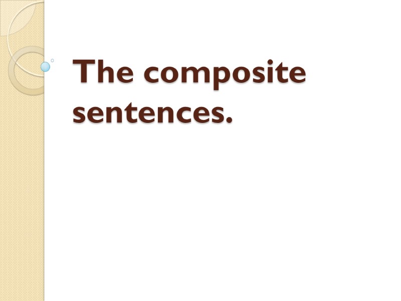 The composite sentences.
